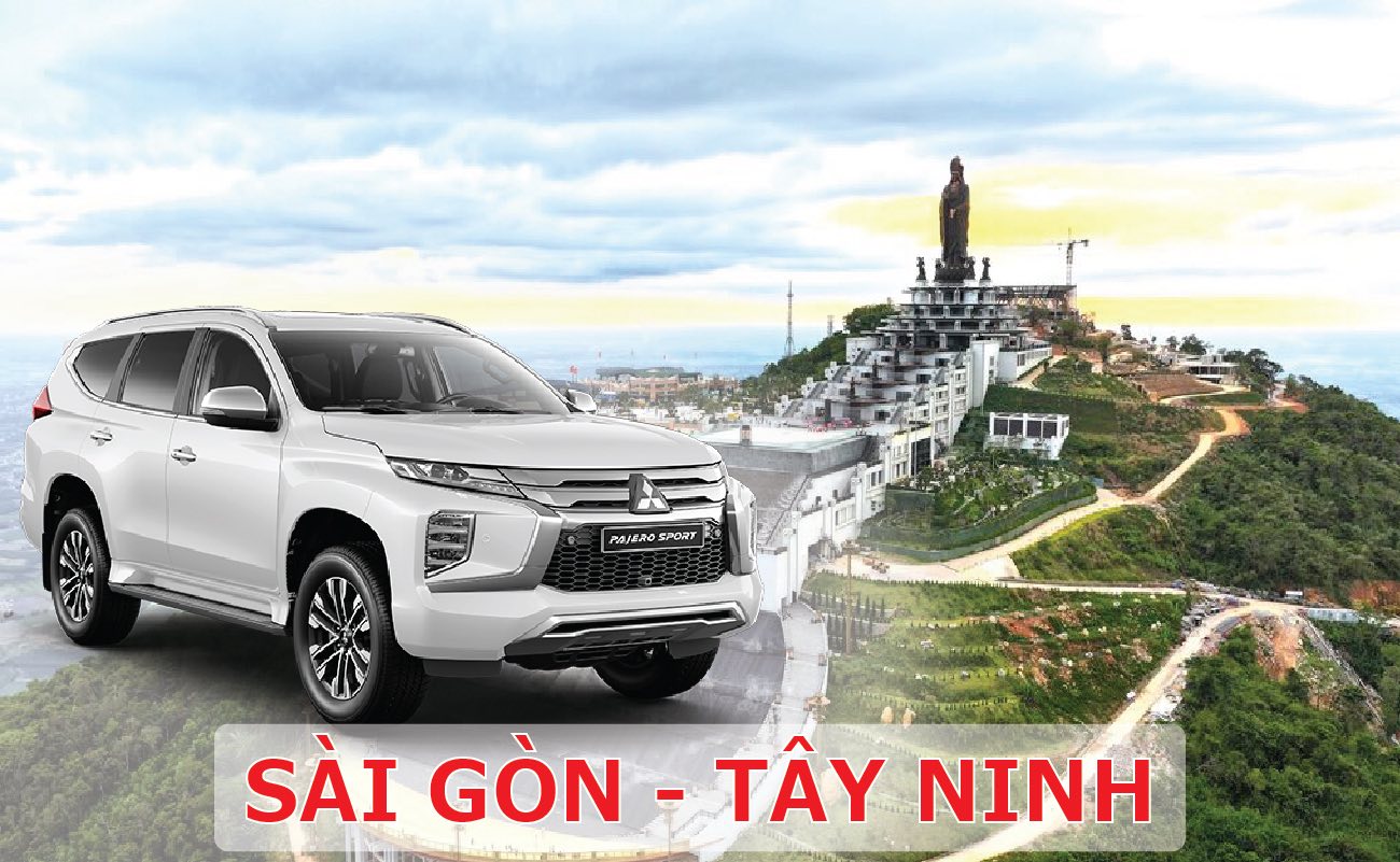 Dịch vụ Xe Riêng 4 Chỗ 7 Chỗ tuyến Sài Gòn Tây Ninh