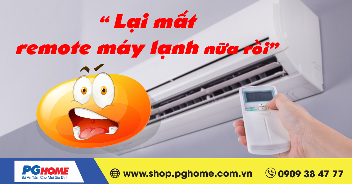 LÀM THẾ NÀO KHI BỊ MẤT REMOTE MÁY LẠNH?