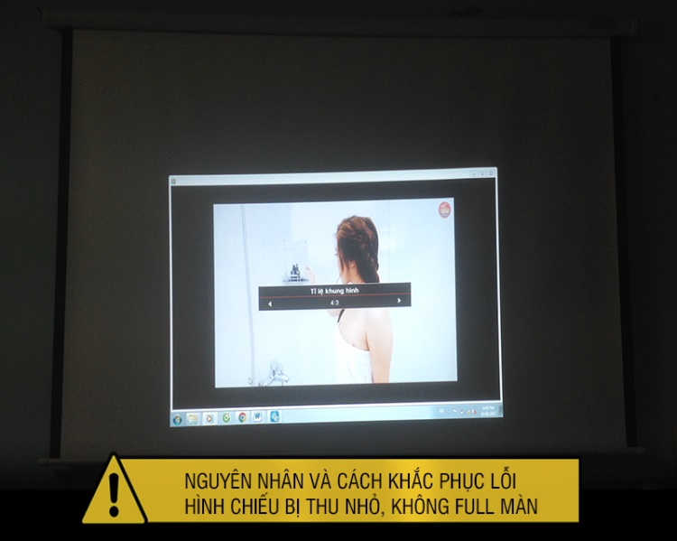Các cách chỉnh màn hình máy chiếu bị thu nhỏ