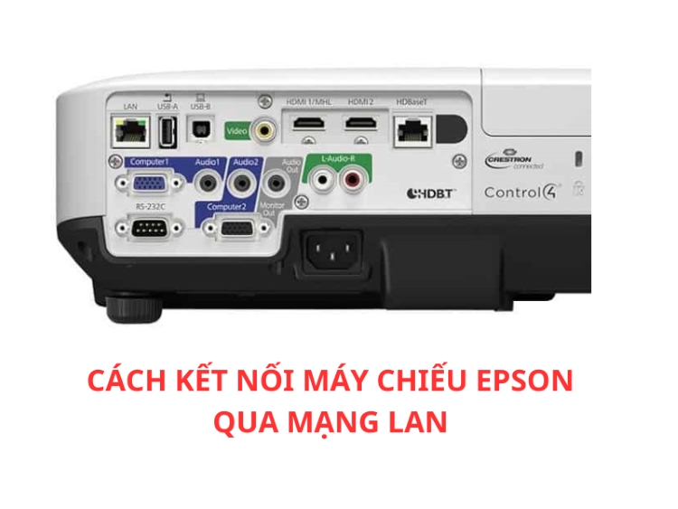 Cách kết nối máy chiếu Epson qua mạng LAN