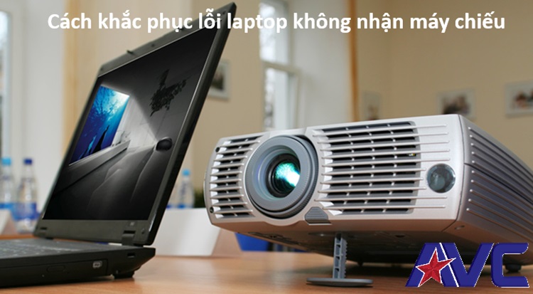 Thủ thuật máy chiếu: Cách xử lý khi laptop không nhận máy chiếu