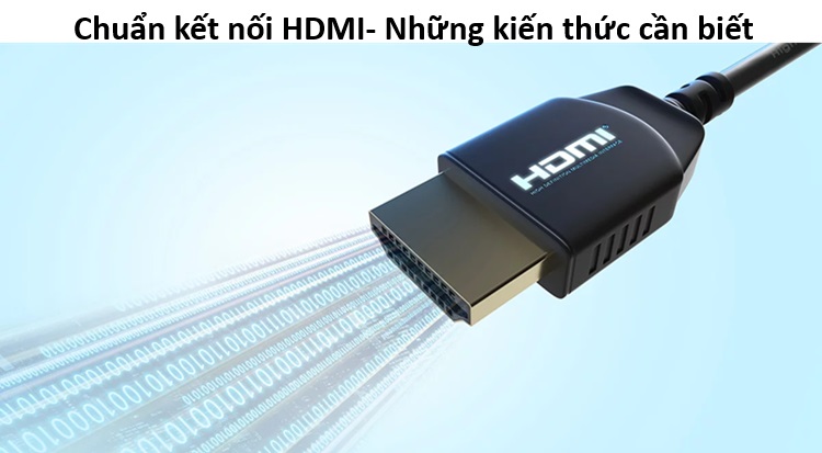 Chuẩn kết nối HDMI - Những kiến thức quan trọng