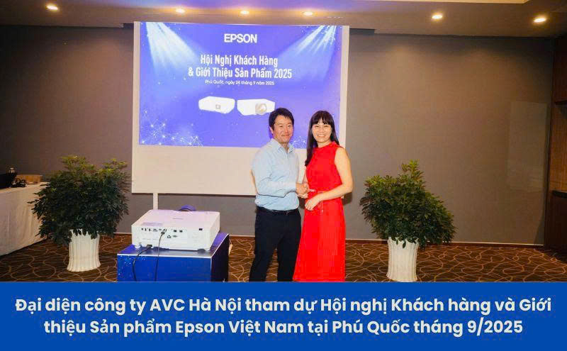 Đại diện công ty AVC Hà Nội tham dự Hội nghị Khách hàng và Giới thiệu Sản phẩm Epson Việt Nam tại Phú Quốc tháng 9/2025
