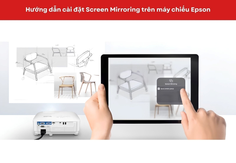Hướng dẫn cài đặt Screen Mirroring trên máy chiếu Epson