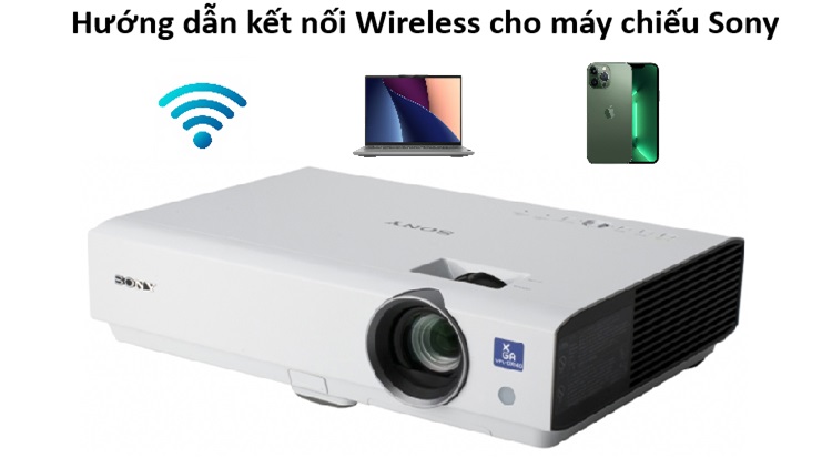 Hướng dẫn kết nối Wireless cho máy chiếu Sony