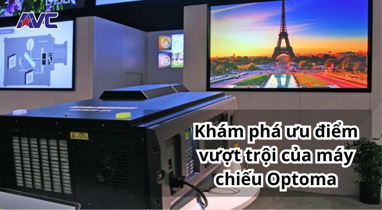Khám phá ưu điểm vượt trội của máy chiếu Optoma
