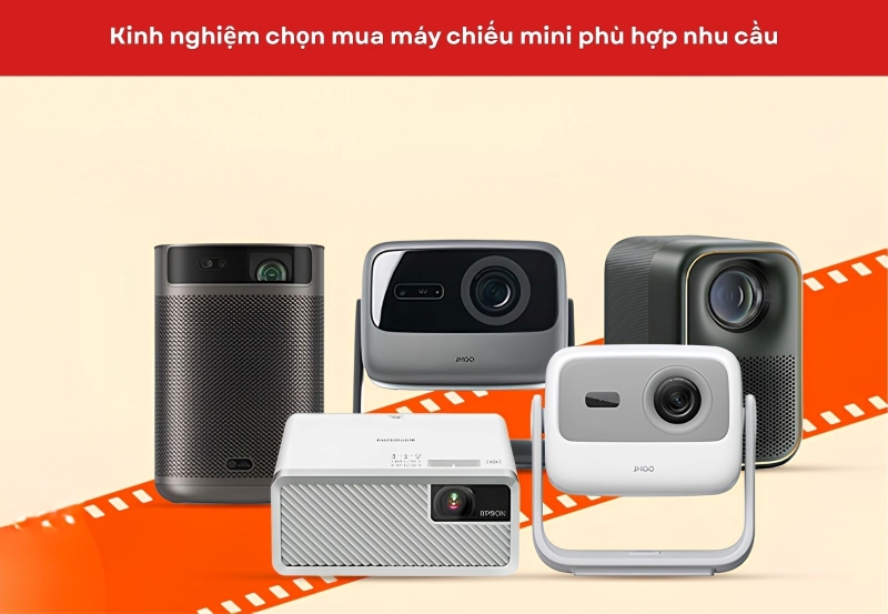 Kinh nghiệm chọn mua máy chiếu mini phù hợp nhu cầu