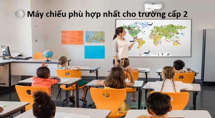Máy chiếu phù hợp nhất cho trường học cấp 2