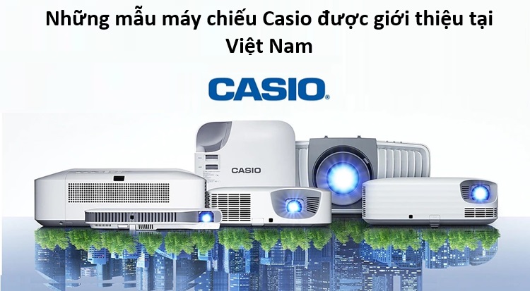 Điểm danh những mẫu máy chiếu được Casio giới thiệu tại Việt Nam