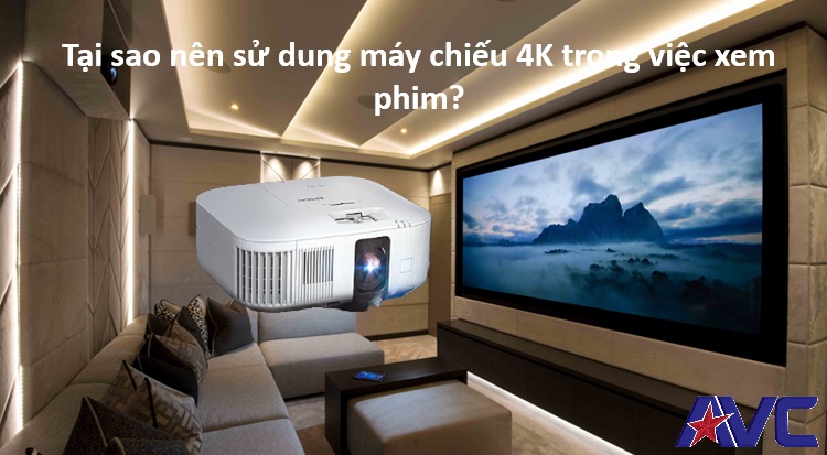 Tại sao nên sử dụng máy chiếu 4K trong việc xem phim