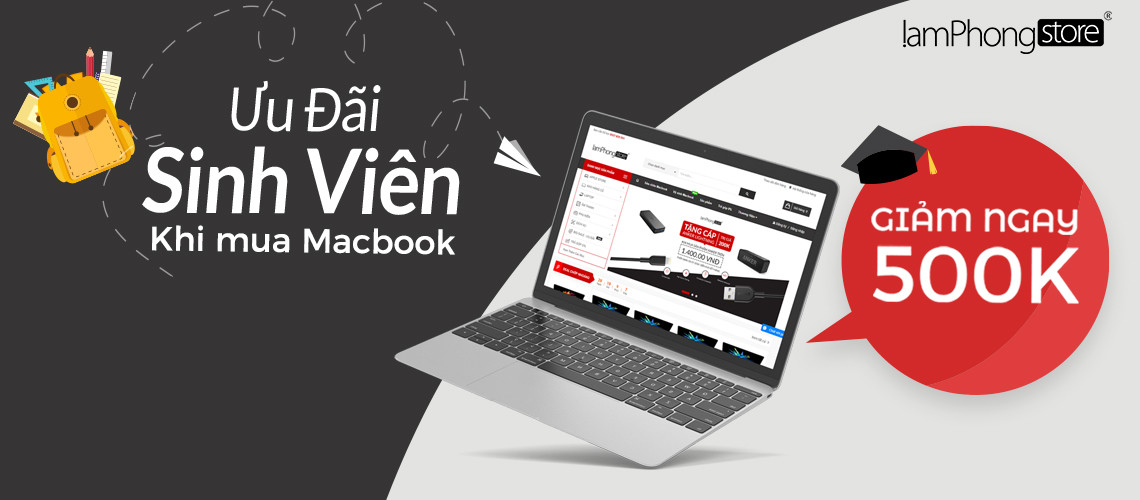 Ưu đãi lớn giảm ngay 500k dành cho Sinh Viên khi mua macbook tại LamPhongStore