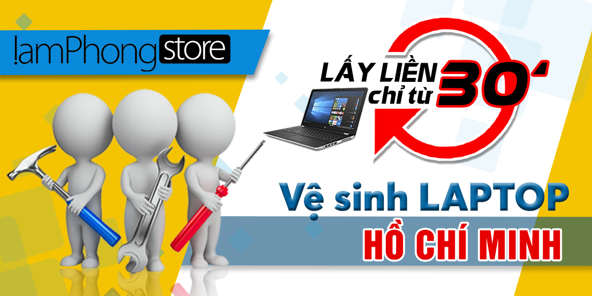 Vệ sinh Laptop uy tín, lấy liền ở TPHCM