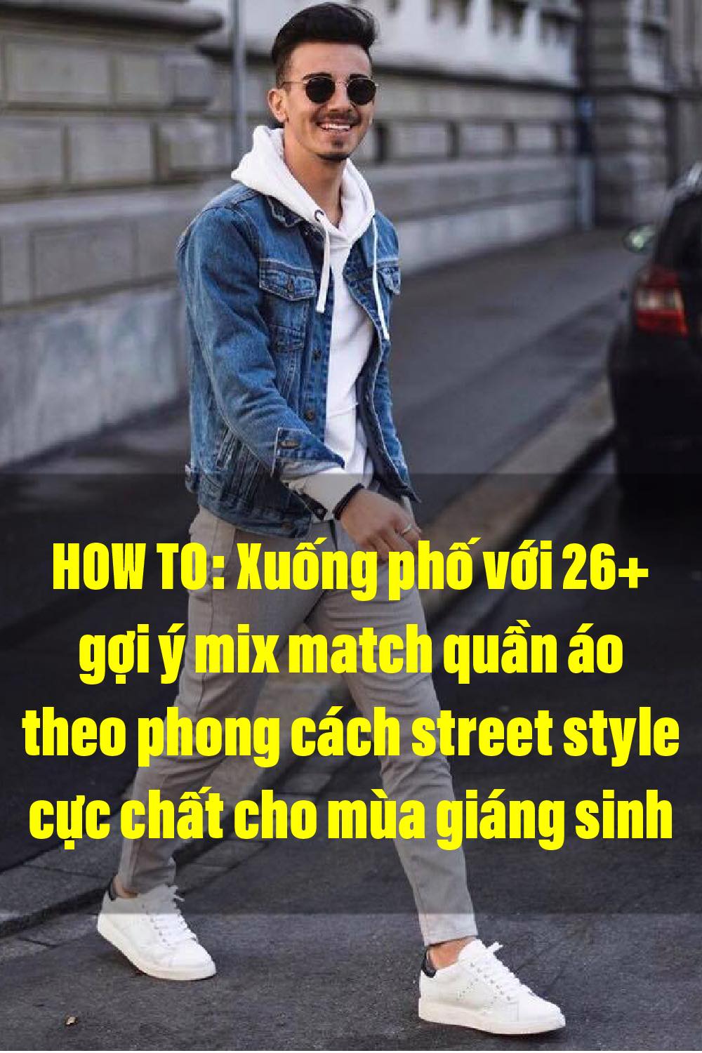 26+ gợi ý mix match quần áo theo phong cách street style cực chất cho mua giáng sinh.