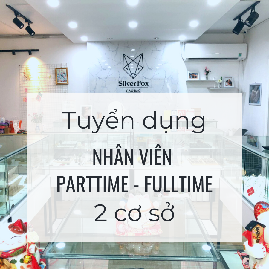 CÁO BẠC TÌM KIẾM NHÂN VIÊN PART-TIME TẠI CẢ 2 CƠ SỞ