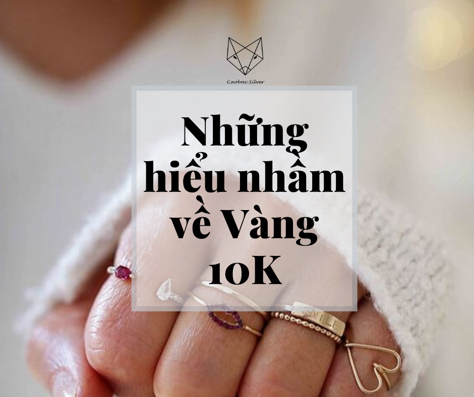 BẠN CÓ ĐANG HIỂU NHẦM VỀ VÀNG 10K?