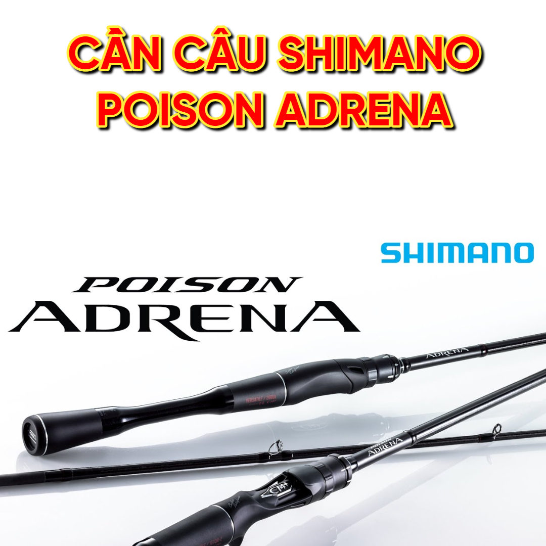 Cần câu cá SHIMANO POISON ADRENA