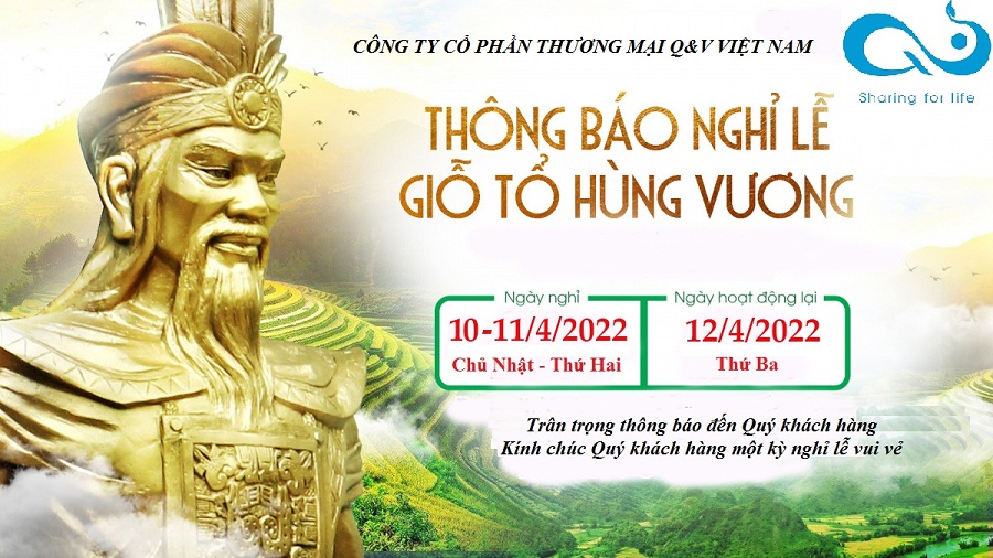 CÔNG TY CỔ PHẦN THƯƠNG MẠI Q&V VIỆT NAM THÔNG BÁO LỊCH NGHỈ LỄ GIỖ TỔ HÙNG VƯƠNG 10/3