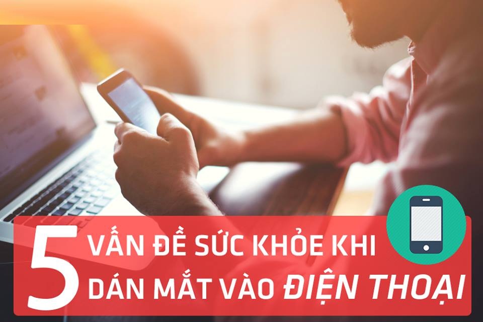 5 vấn đề sức khỏe khi DÁN MẮT VÀO ĐIỆN THOẠI thường xuyên