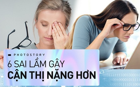 NHỮNG SAI LẦM KHIẾN MẮT BẠN TĂNG ĐỘ CẬN