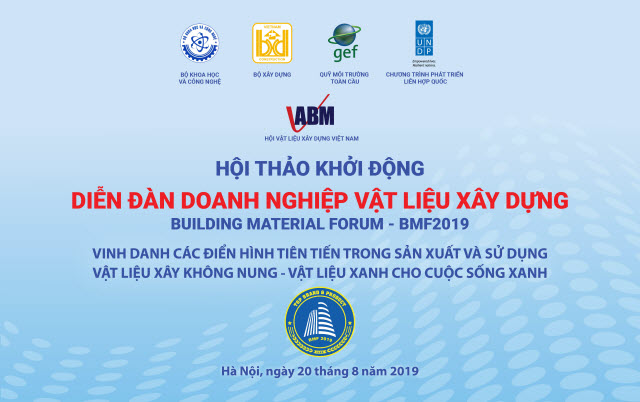 HỘI THẢO KHỞI ĐỘNG: DIỄN ĐÀN DOANH NGHIỆP VẬT LIỆU XÂY DỰNG - BMF2019