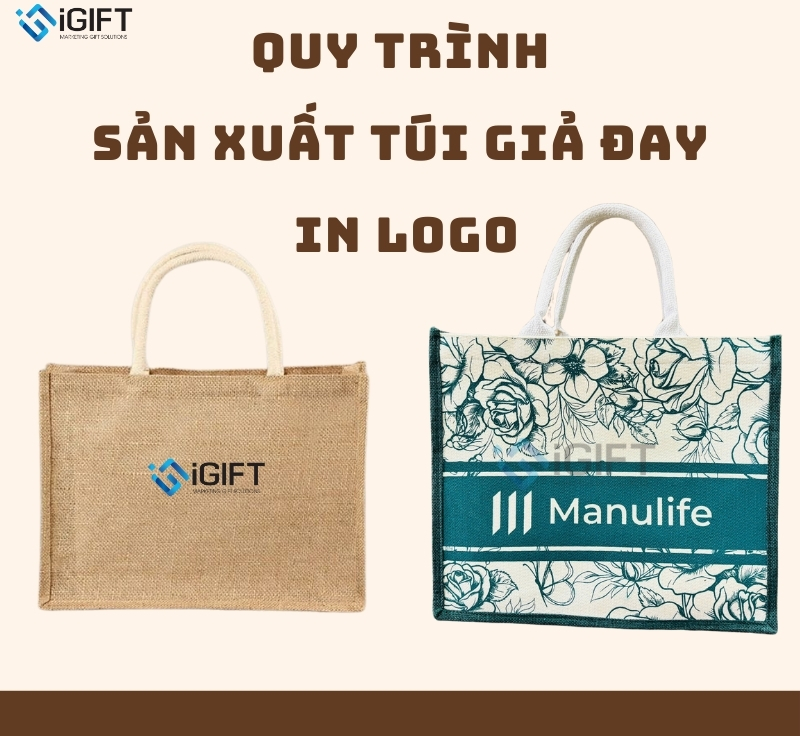 Quy trình sản xuất túi giả đay in logo [ecogift friendly]