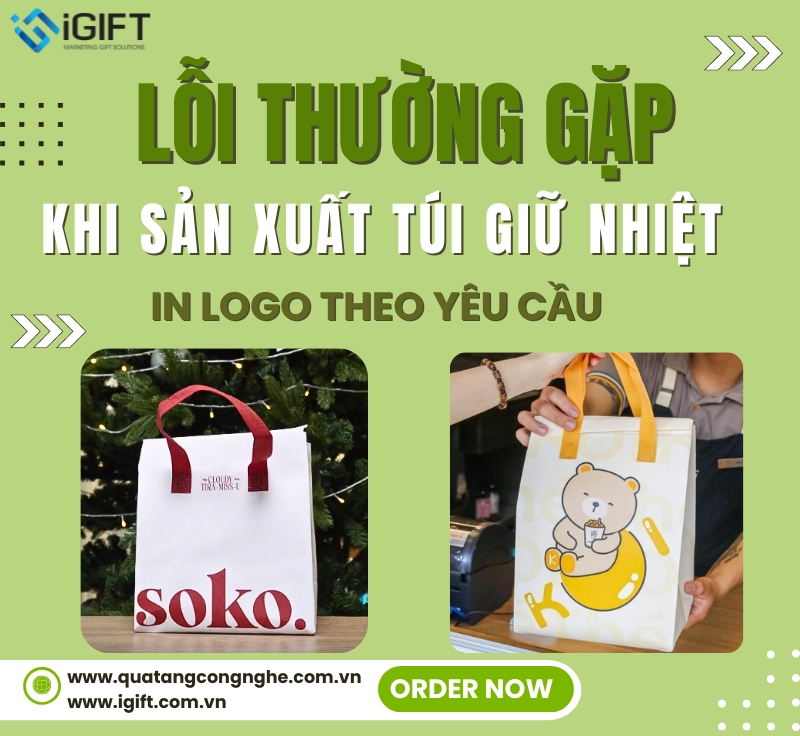 Những lỗi thường gặp khi sản xuất túi giữ nhiệt in logo.