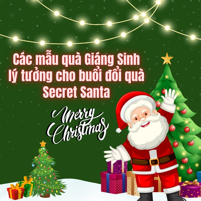 Quà Giáng Sinh độc đáo cho hoạt động Secret Santa năm nay