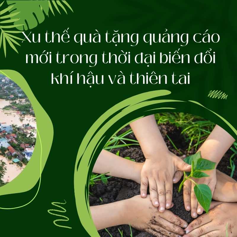 Xu thế quà tặng quảng cáo mới trong thời đại biến đổi khí hậu và thiên tai