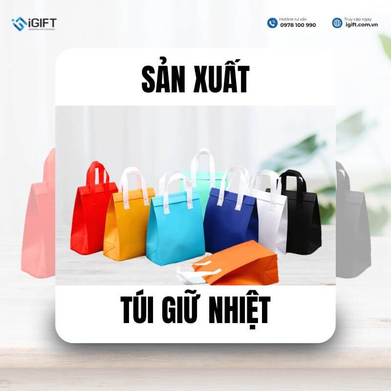 Sản xuất túi giữ nhiệt chất lượng, giá tốt | iGIFT