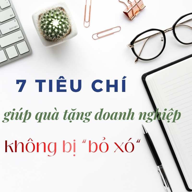 7 tiêu chí giúp quà tặng doanh nghiệp không bị "bỏ xó" | iGIFT