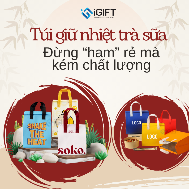Chọn túi giữ nhiệt trà sữa in logo — đừng chọn giá rẻ mà kém chất lượng