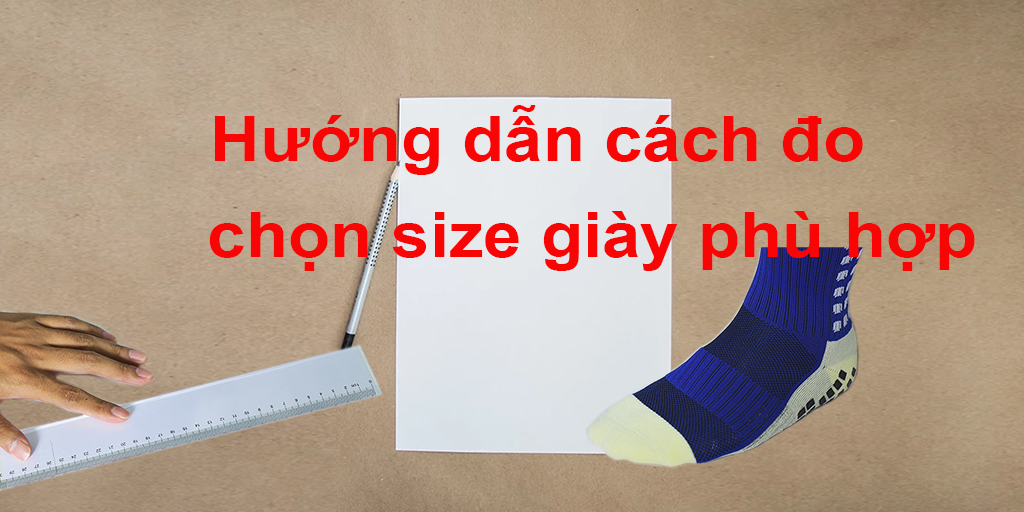 huong-dan-do-chon-size-giay