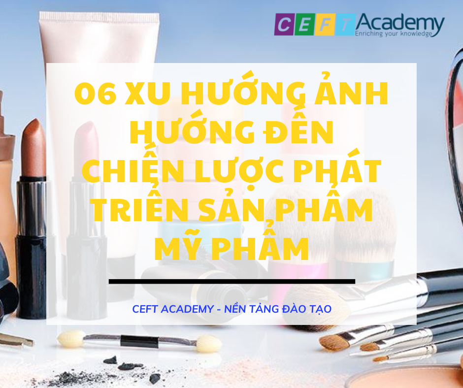 06 xu hướng ảnh hướng đến chiến lược phát triển sản phẩm mỹ phẩm.