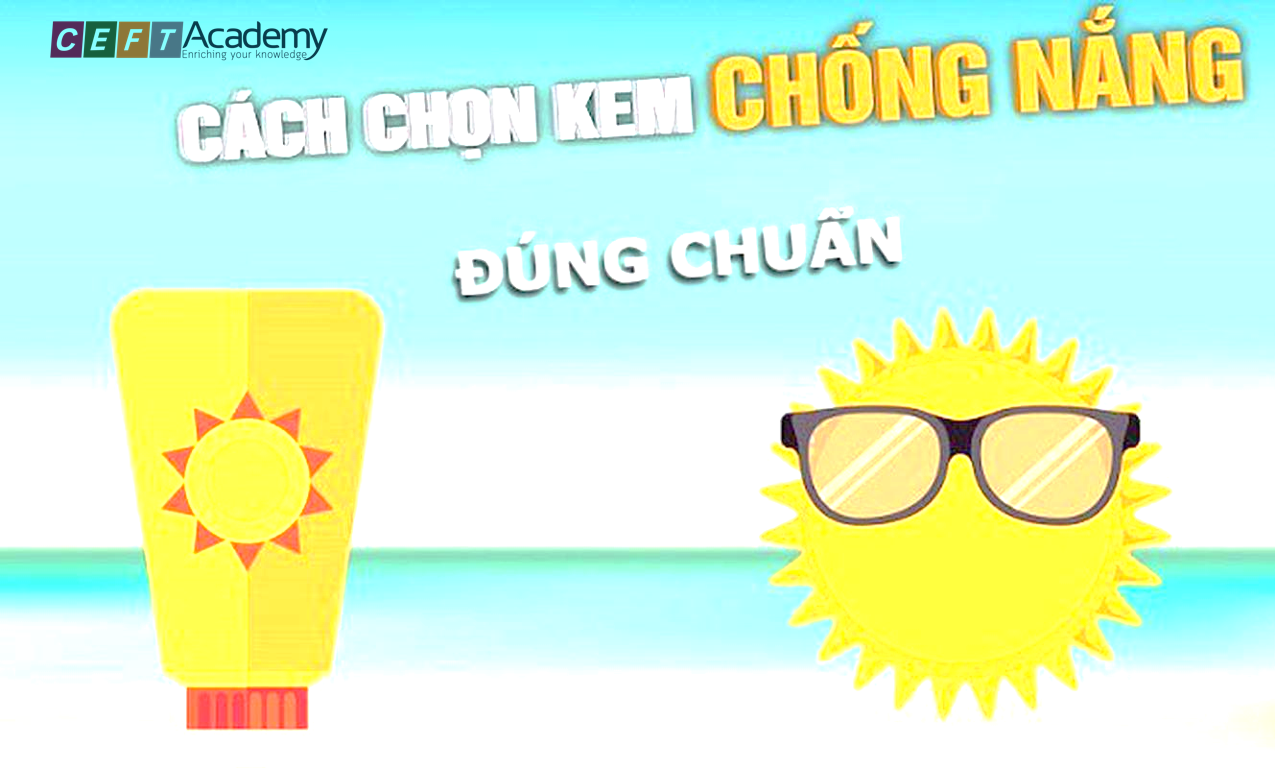 LỰA CHỌN KEM CHỐNG NẮNG PHÙ HỢP VÀ KHOA HỌC