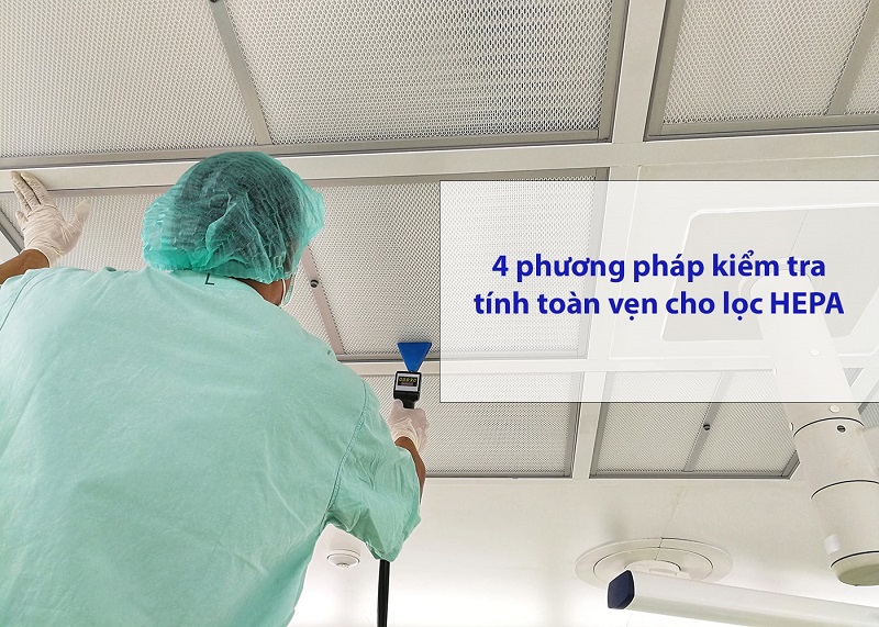 4 phương pháp kiểm tra lọc HEPA