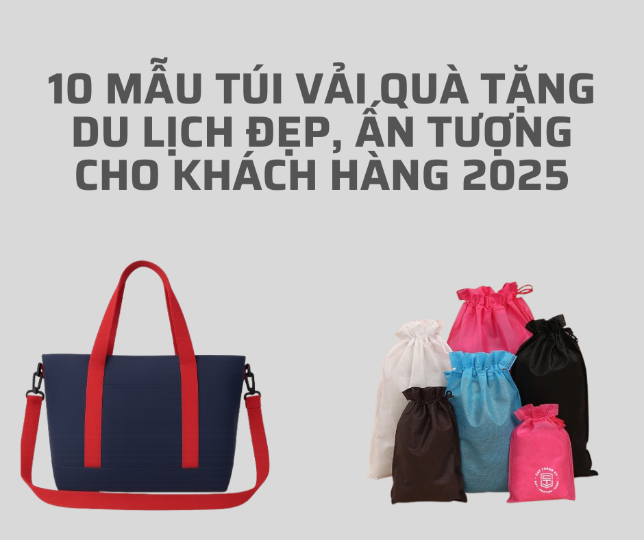 10-mau-tui-vai-qua-tang-du-lich-dep-an-tuong-cho-khach-hang-2025