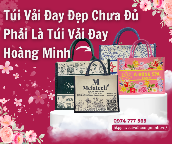tui-vai-day-dep-chua-du-phai-la-tui-vai-day-hoang-minh