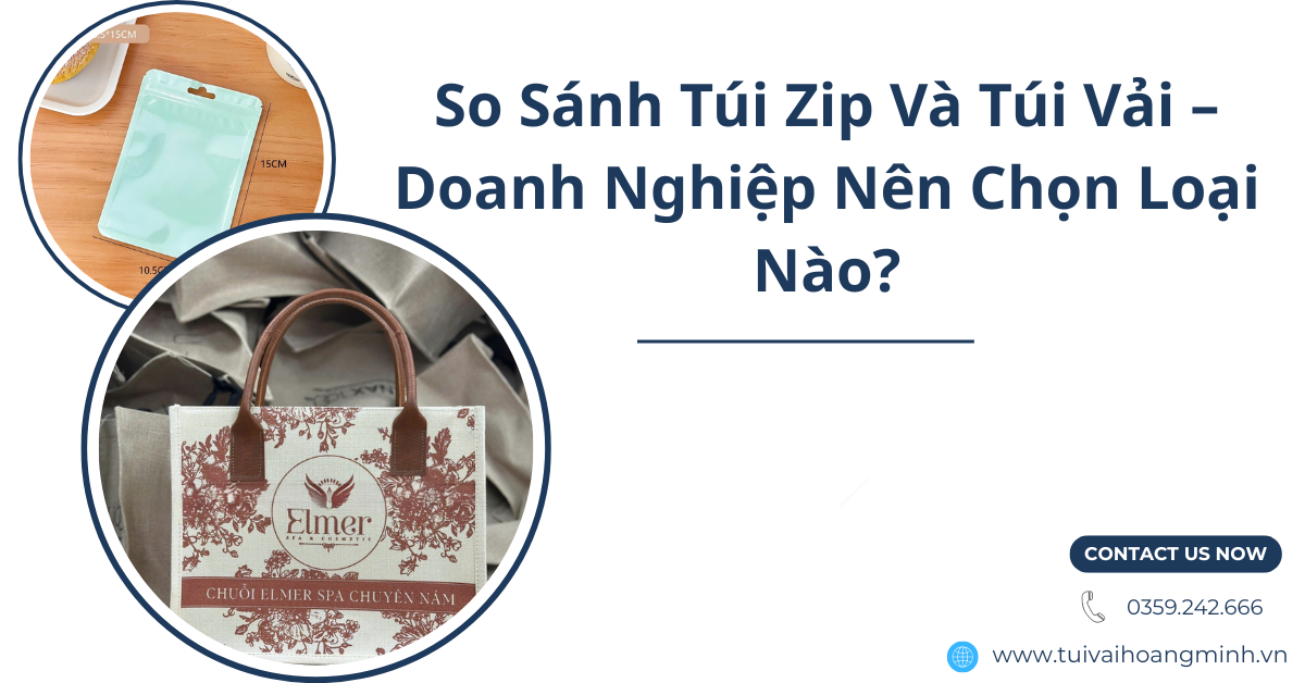 so-sanh-tui-zip-va-tui-vai-doanh-nghiep-nen-chon-loai-nao