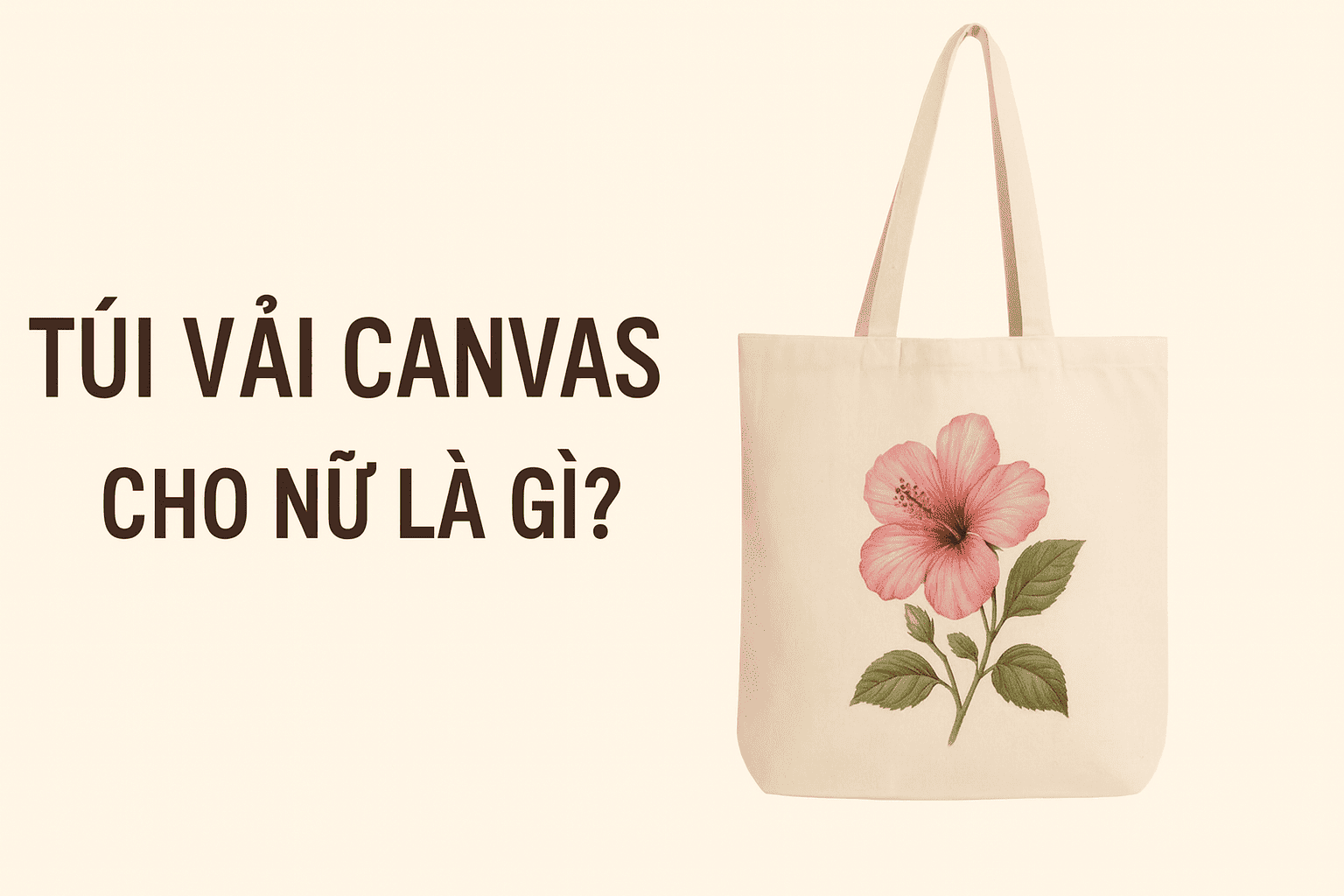 tui-vai-canvas-cho-nu-la-gi-kham-pha-uu-diem-noi-bat-khien-ai-cung-me