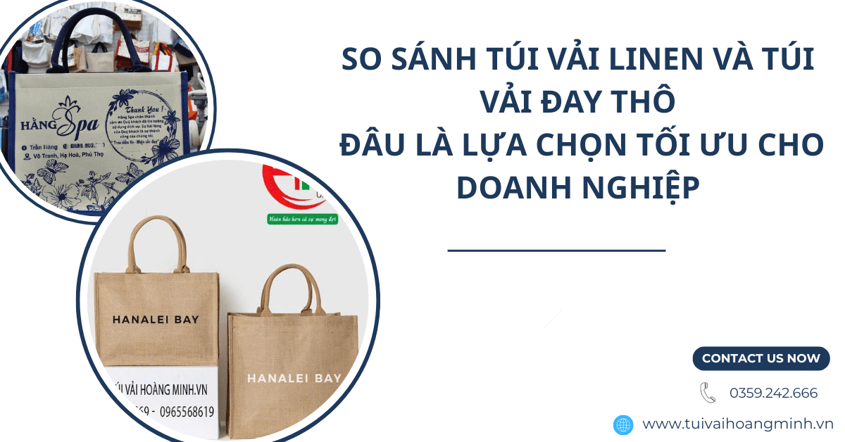 so-sanh-tui-vai-linen-va-tui-vai-day-tho-dau-la-su-lua-chon-toi-uu-cho-doanh-ngh