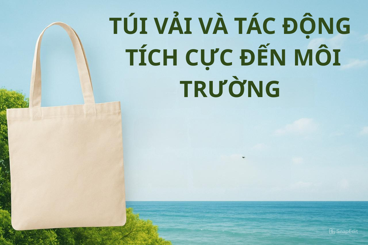 tui-vai-va-tac-dong-tich-cuc-den-moi-truong
