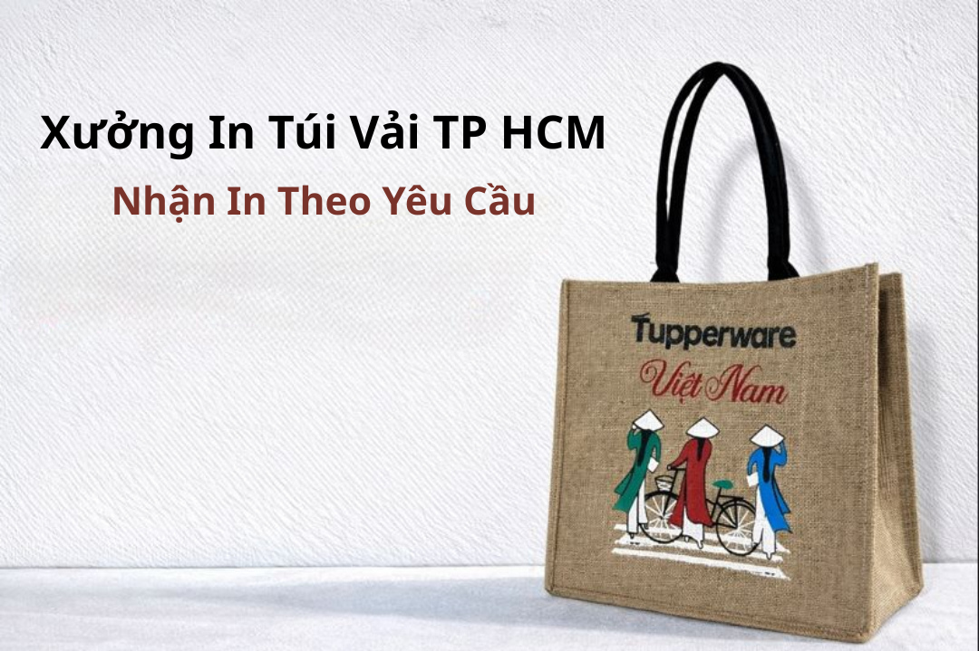 xuong-in-tui-vai-tp-hcm-nhan-in-theo-yeu-cau-giao-hang-linh-hoat