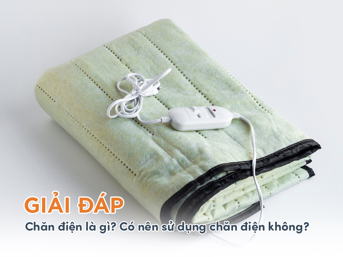 [Giải đáp] Chăn điện là gì? Có nên sử dụng chăn điện không?