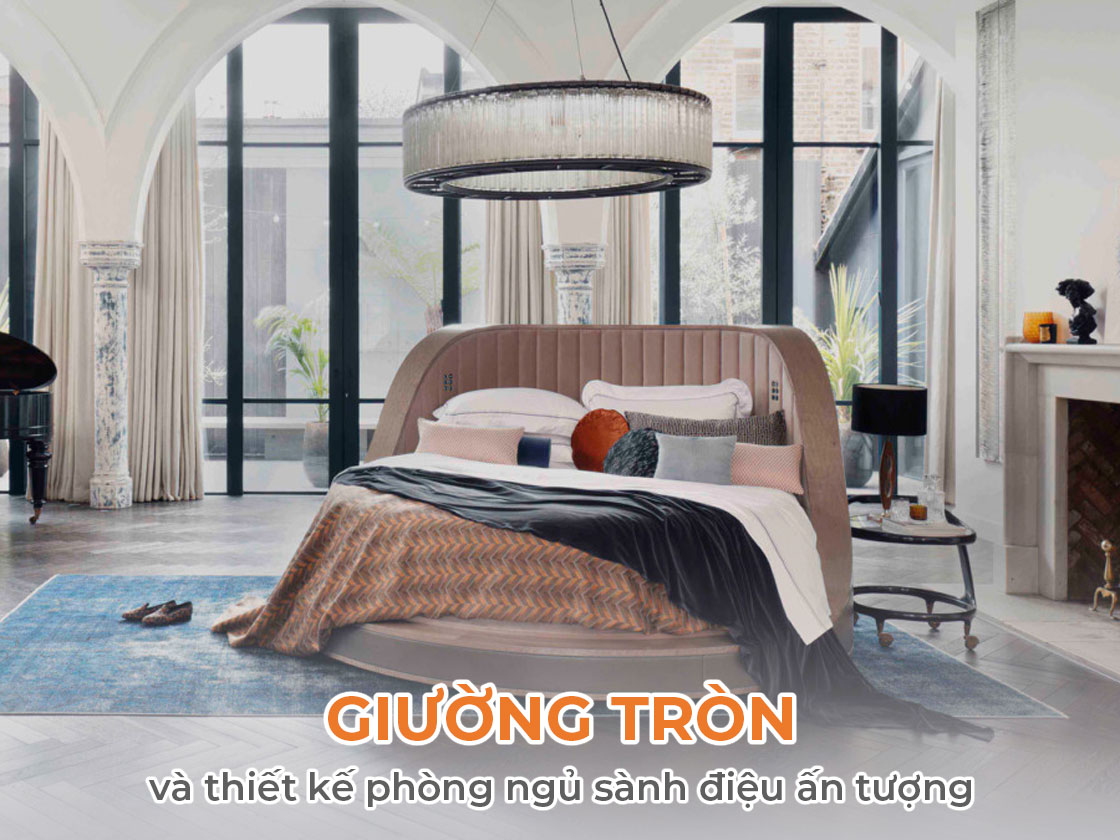 Phòng ngủ sành điệu và ấn tượng với chiếc giường tròn
