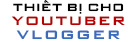 Thiết bị cho Youtuber