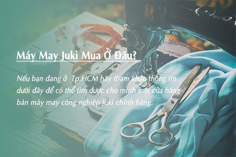 Mua Máy May Juki Ở Đâu Uy Tín Tại TP. HCM