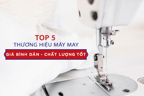 Những Thương Hiệu Máy May Tốt Nhất Hiện Nay