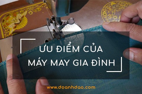 Ưu Điểm Của Máy May Gia Đình