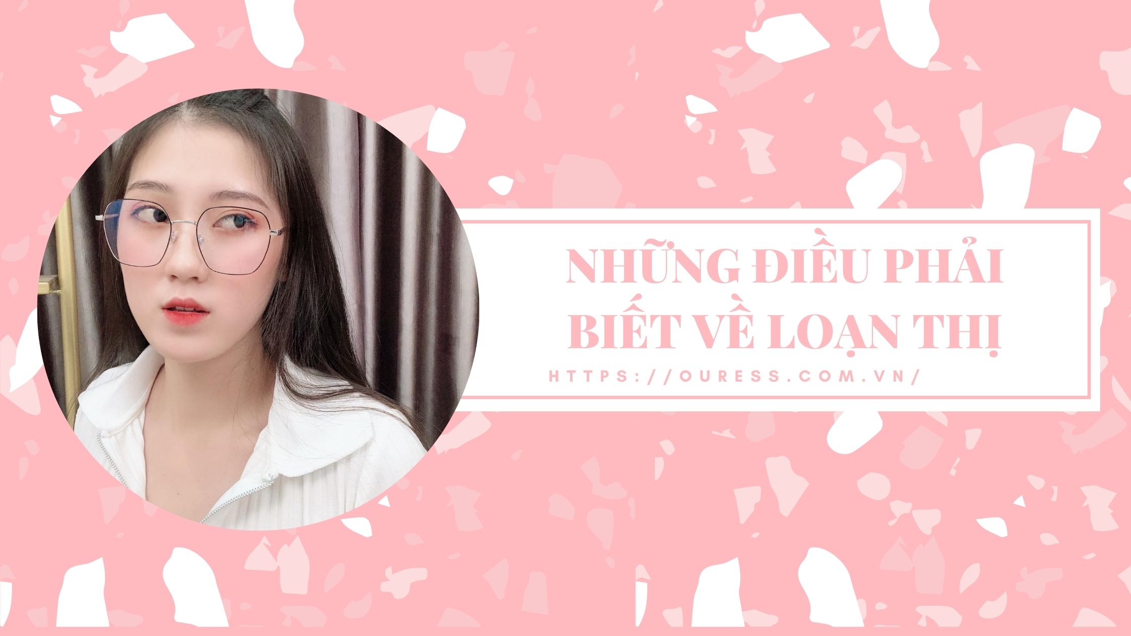 NHỮNG ĐIỀU NHẤT ĐỊNH PHẢI BIẾT VỀ LOẠN THỊ