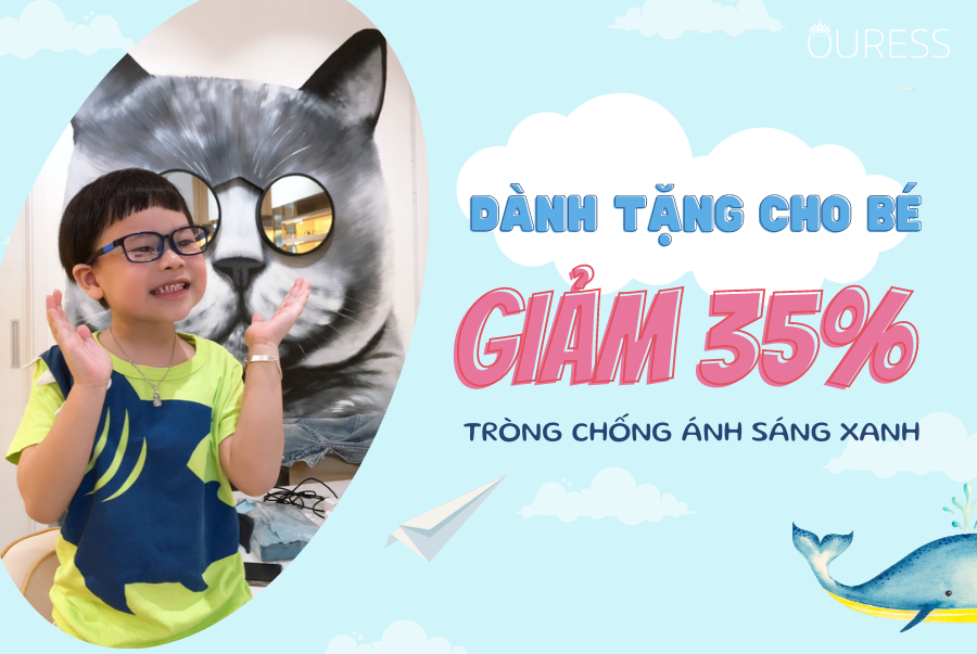 GIẢM 35% TRÒNG CHỐNG ÁNH SÁNG XANH - BẢO VỆ MẮT CHO BÉ YÊU